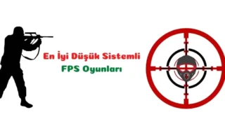 En İyi Düşük Sistemli 7 FPS Oyunları