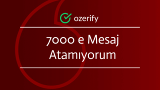 7000 e Mesaj Atamıyorum