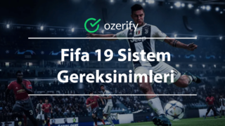 Fifa 19 Sistem Gereksinimleri – Fiyat – Kaç GB?