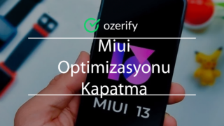 Miui Optimizasyonu Nedir? – Nasıl Kapatılır? –2024