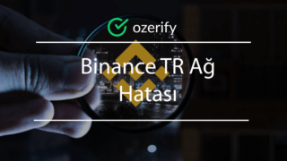 Binance TR Ağ Hatası Nedir? – Nasıl Düzeltilir?