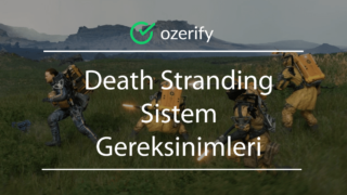 Death Stranding Sistem Gereksinimleri, Kaç GB ve Konusu