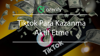 Tiktok Para Kazanma – Şartlar – Ne Kadar Para Veriyor