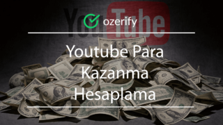 Youtube Para Kazanma Hesaplama – Şartları – 2024