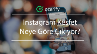 Instagram Keşfet Neye Göre Çıkıyor – Nasıl Sıfırlanır?