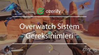 Overwatch 1 Sistem Gereksinimleri Nelerdir? – Kaç GB?