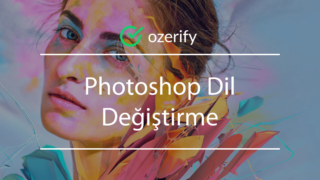 Photoshop Dil Değiştirme – Türkçe Yapma