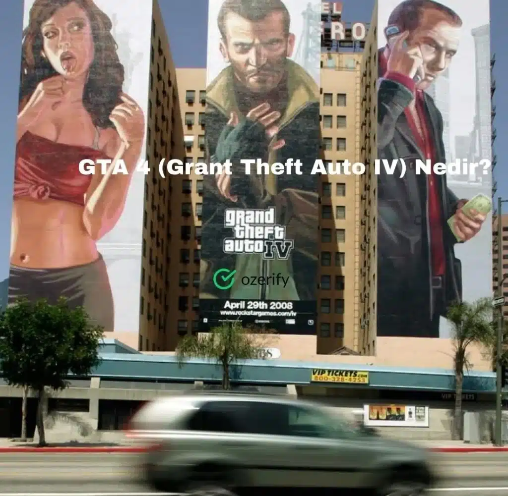 GTA 4 (Grant Theft Auto IV) Nedir?