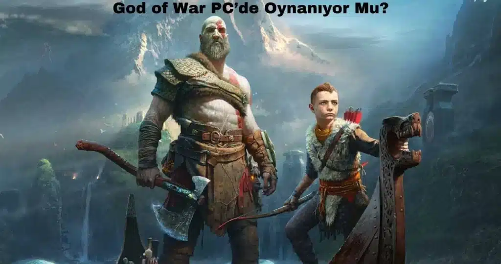 God of War PC’de Oynanıyor Mu?