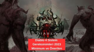 Diablo 4 Sistem Gereksinimleri 2023: Minimum ve Önerilen