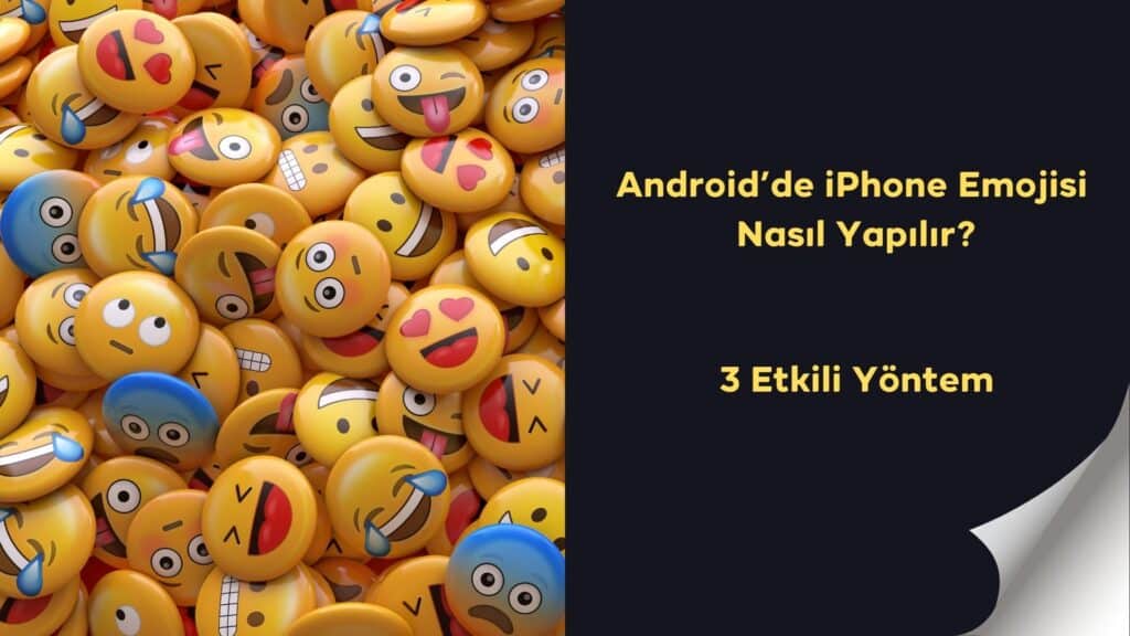 Android’de iPhone Emojisi Nasıl Yapılır