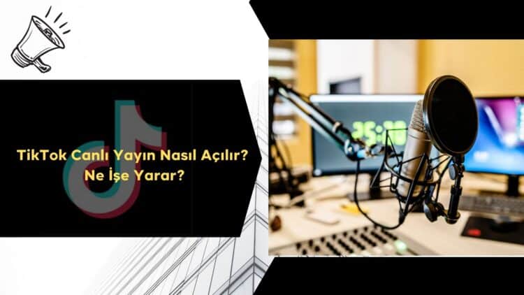 TikTok Canlı Yayın Nasıl Açılır