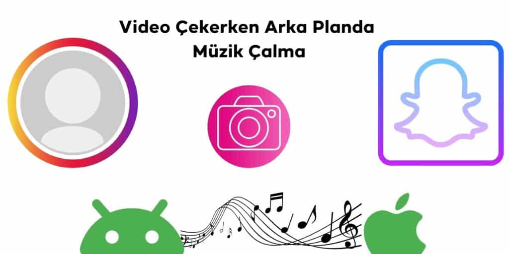 Video Çekerken Arka Planda Müzik Çalma